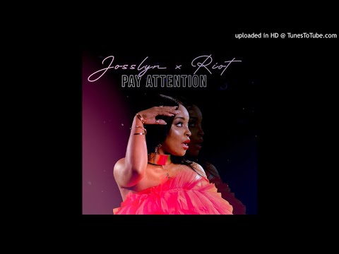 Josslyn feat. Riot - Pay Attention (Audio)