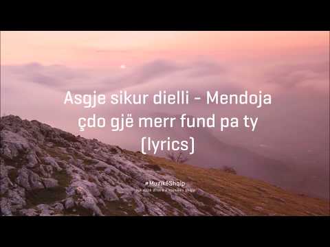Asgje sikur dielli -  Mendoja çdo gje merr fund pa ty (Lyric Video)