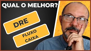 O SEGREDO QUE TODO EMPRESÁRIO PRECISA SABER: DRE X Fluxo de Caixa