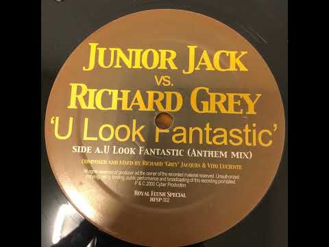 Junior Jack Vs Richard Grey - U Look Fantastic (Anthem Mix)
