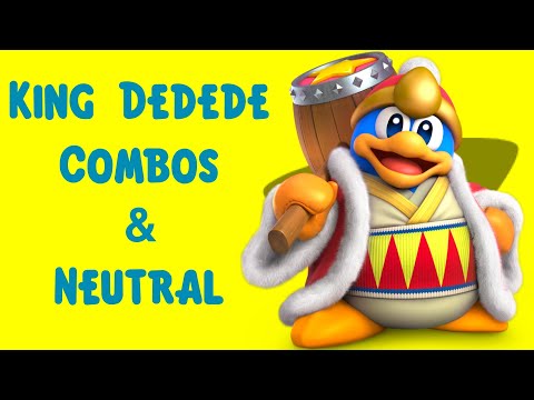 King Dedede Combos & Neutral Guide (ft. Atomsk): Super Smash Bros. Ultimate