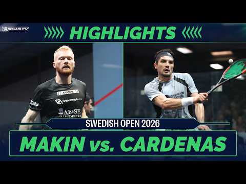 🏴󠁧󠁢󠁷󠁬󠁳󠁿 Makin v Cardenas 🇲🇽 | Swedish Open 2026 | SEMI-FINAL HIGHLIGHTS