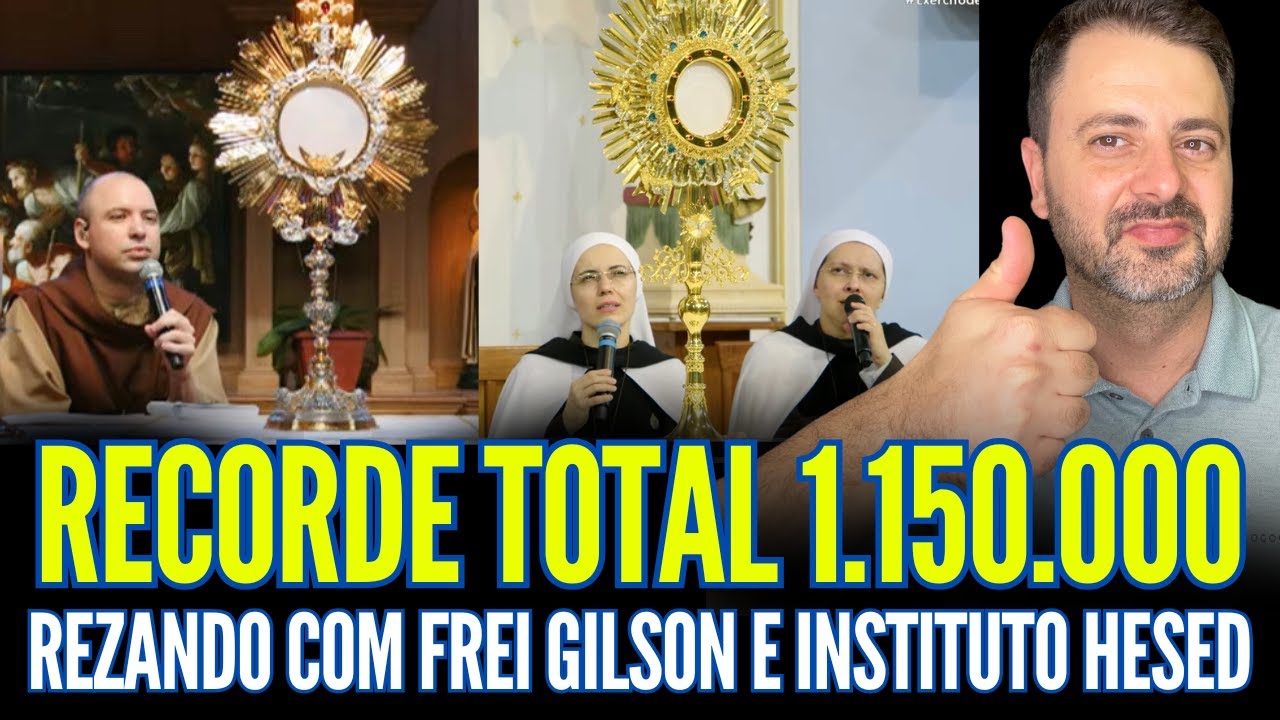 RECORDE TOTAL: 1.150.000 REZANDO COM FREI GILSON E INSTITUTO HESED!!