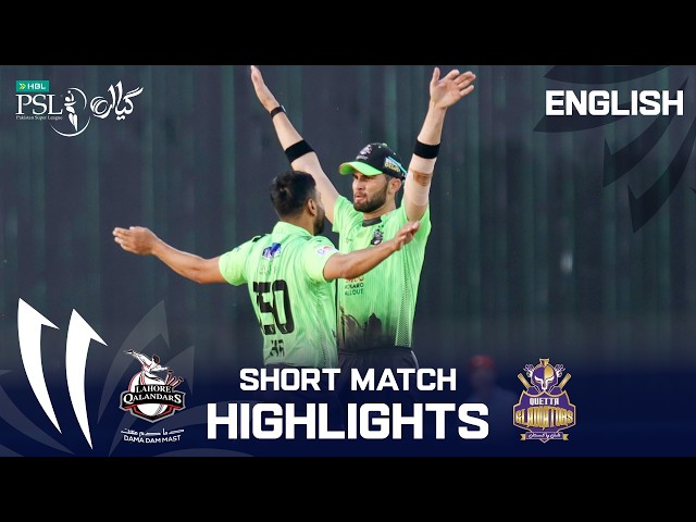 Short Match Highlights | Lahore Qalandars Vs Quetta Gladiators | English | M 30 | HBL PSL 11 | MZB1K