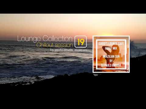 Lounge Collection 19 by Paulo Arruda - Special Guest Mix on GUIDO’s Lounge Café