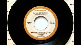 The Bull &amp; The Beaver , Merle Haggard &amp; Leona Williams , 1978