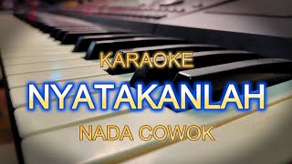 Download lagu NYATAKANLAH KARAOKE NADA COWOK mp3