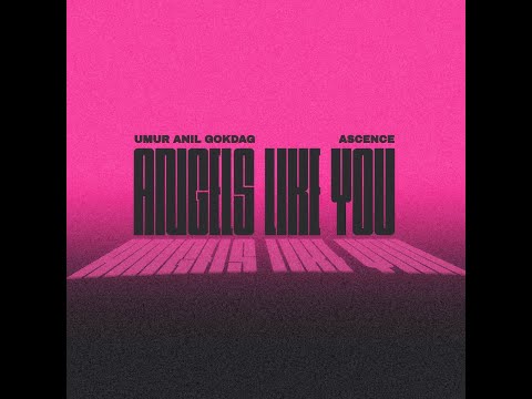 Umur Anil Gokdag & Ascence   ANGELS LIKE YOU