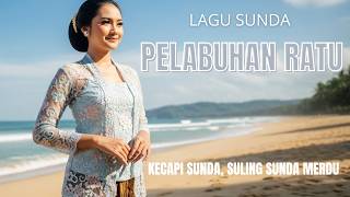 Download lagu PELABUHAN RATU – Kacapi Suling Cover Sunda 🎶 Tembang Sunda Paling Menyentuh & Viral 2026 mp3