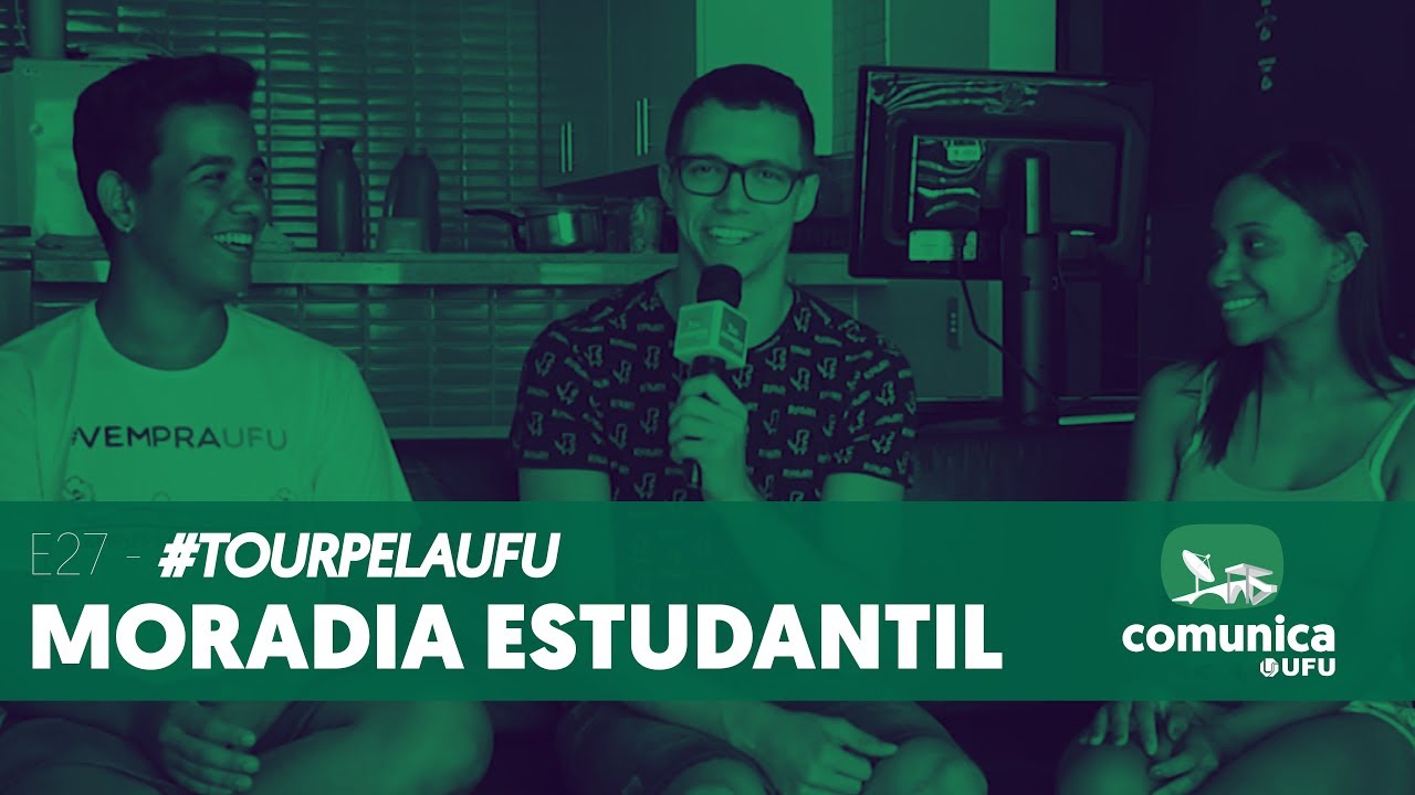 Comunica UFU - E27 - #TourPelaUFU - Moradia Estudantil
