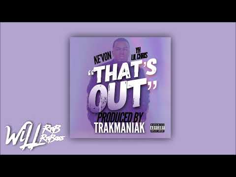 Ke’von Feat. Yh Lil Chris - That’s Out