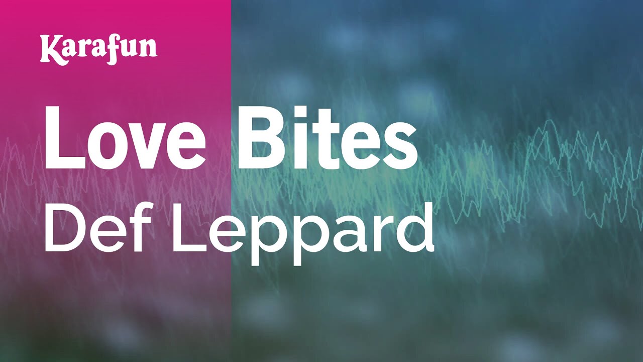 Love Bites - Def Leppard | Karaoke Version | KaraFun
