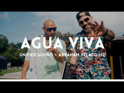 Agua Viva | Unified Sound & Abraham Velazquez