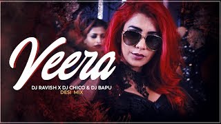 Veera | Desi Mix | Jasmine Sandlas, Sumit Sethi | DJ Ravish, DJ Chico &amp; DJ Bapu