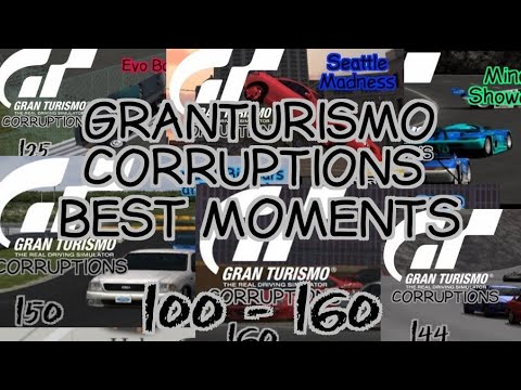 Gran Turismo 4 Corruptions Best Moments (100-160)