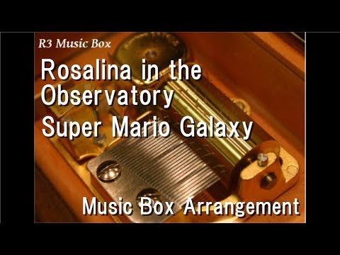 Rosalina in the Observatory/Super Mario Galaxy [Music Box]