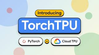 Introducing TorchTPU: Native PyTorch on Google Cloud TPUs