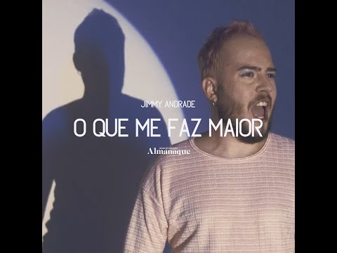 O Que Me Faz Maior - Jimmy Andrade