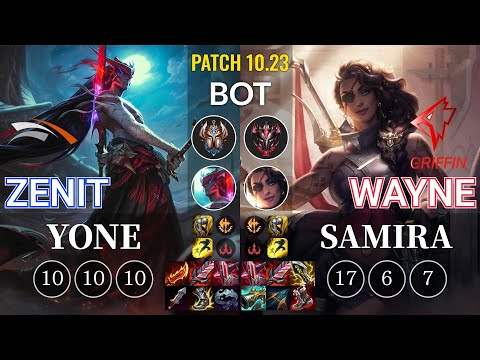HLE Zenit Yone vs GRF Wayne Samira Bot - KR Patch 10.23