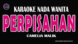 Download lagu PERPISAHAN - Karaoke Nada Wanita ( CAMELIA MALIK) mp3