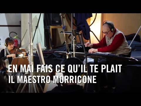 En mai fais ce qu'il te plait - Il Maestro Morricone