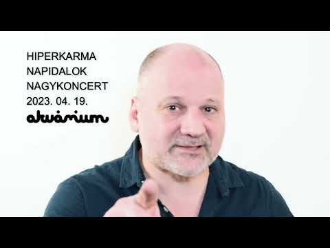 ÁPRILIS 19 AKVÁRIUM HIPERKARMA ÉS A LEGJOBBAK THURÓCZY SZABOLCS KÖNYVRŐL KONCERTRŐL