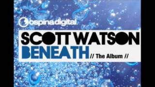 Scott Watson - Beneath // Mixed Album Sampler