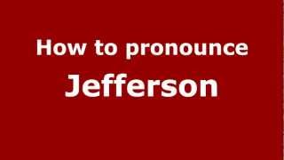 How to pronounce Jefferson