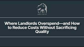 Where Landlords Overspendand How to Reduce Costs Without Sacrificing Quality