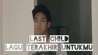 Download lagu Last Child - Lagu Terakhir Untukmu (Unoficial ) mp3
