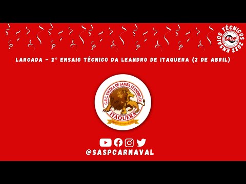 Ensaios Técnicos 2022 - Largada do 2°ensaio técnico da Leandro de Itaquera