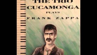 The Trio Cucamonga plays Frank Zappa: The Penis Dimension (1990)