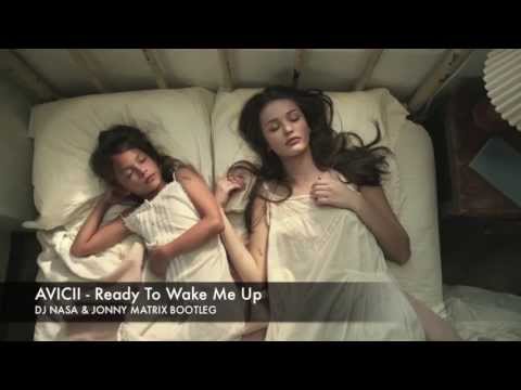 AVICII - Ready To Wake Me Up (DJ Nasa & Jonny Matrix Bootleg) #CrooklynClan