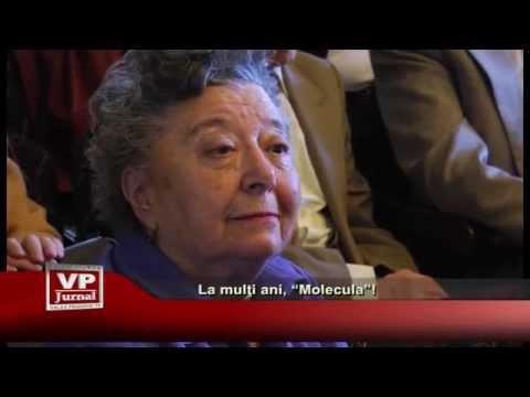 La mulţi ani, “Molecula”!