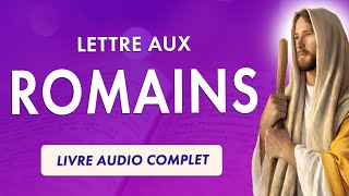 ROMAINS  SAINT PAUL APÔTRE en BIBLE AUDIO  le LIVRE COMPLET