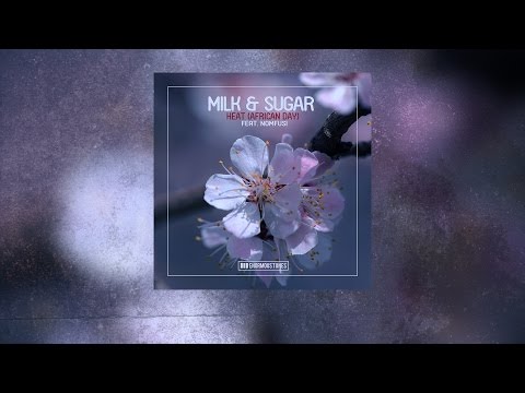 Milk & Sugar feat. Nomfusi - Heat (African Day) (Calippo Radio Mix)