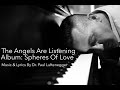THE ANGELS ARE LISTENING By Paul Luftenegger's SPHERES OF LOVE #spheresoflove #theangelsarelistening