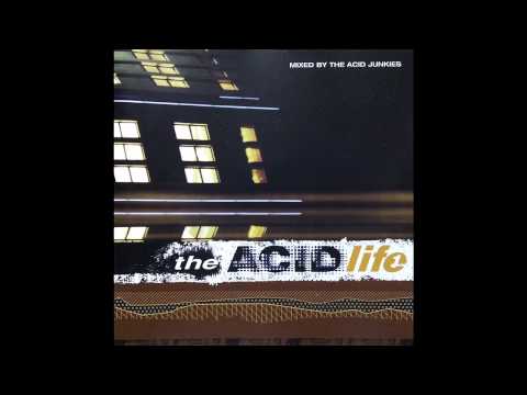 Acid Junkies - The Acid Life 1