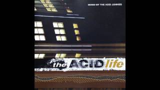 Acid Junkies - The Acid Life 1
