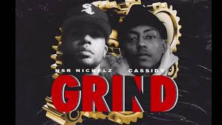 NSR NICKELZ FEAT CASSIDY- G.R.I.N.D ( NEW MUSIC 2019)