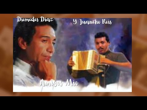 Diomedes Diaz & Juancho Rois AMIGOS MIO