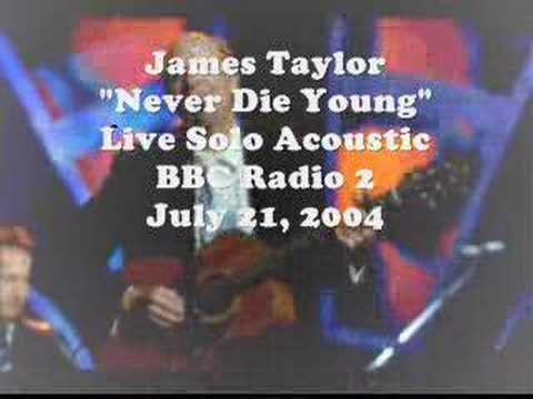 James Taylor - Never Die Young (Live Solo Acoustic - 2004)