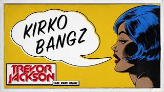 Trevor Jackson   Me Likey feat  Kirko Bangz Official Audio