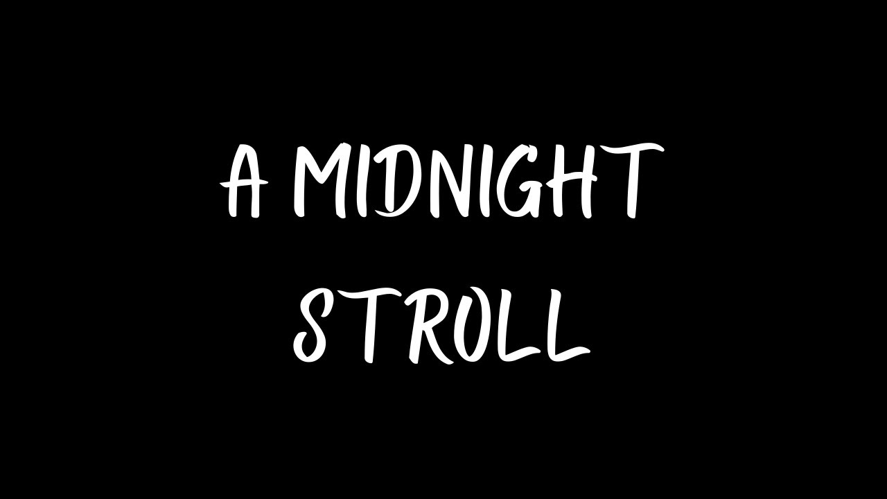 A Midnight Stroll | Theme