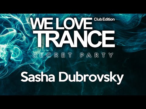 Sasha Dubrovsky - We Love Trance CE Secret Party - Classic Stage - 22/05/2021