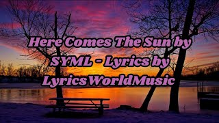 Download lagu Here Comes The Sun by SYML - Lyrics by LyricsWorldMusic !!! mp3