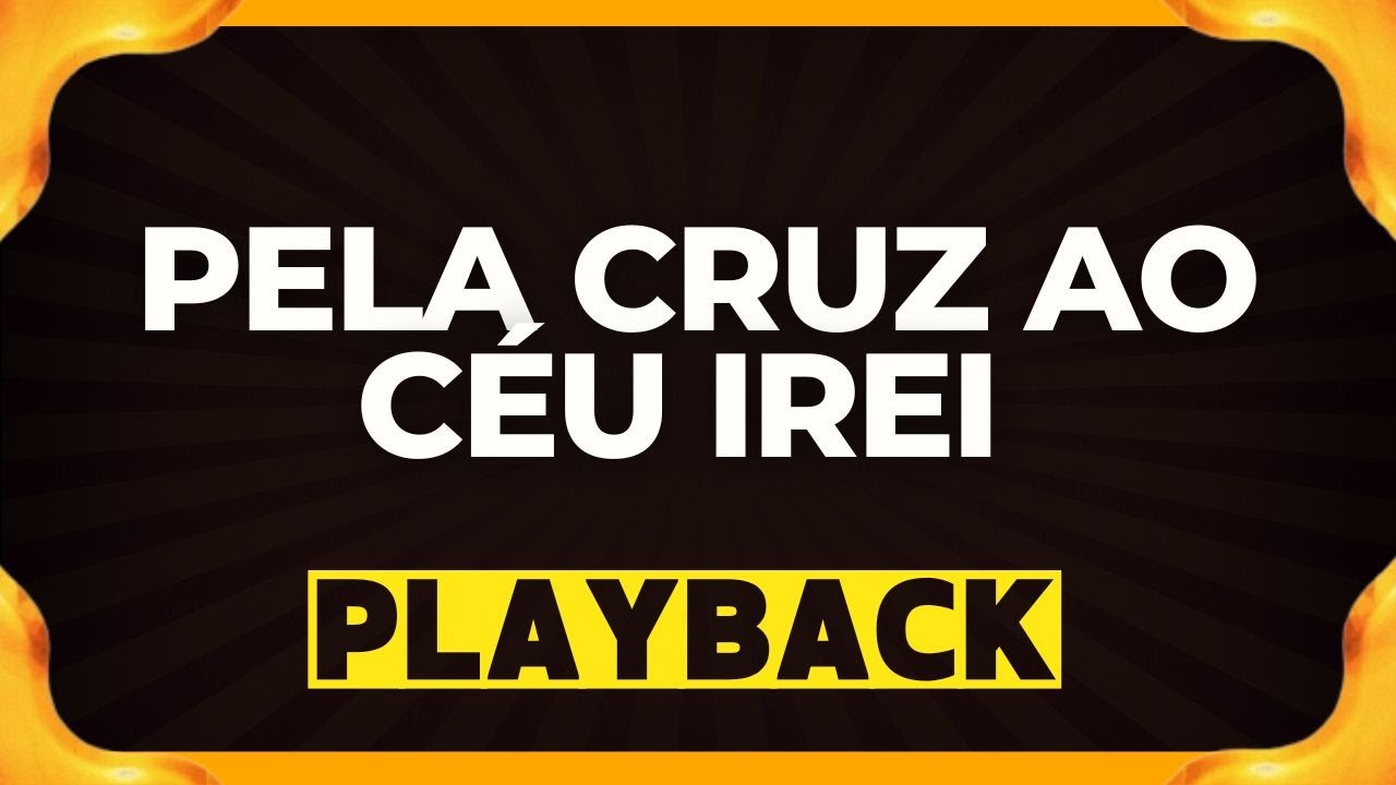 PELA CRUZ AO CÉU IREI playback