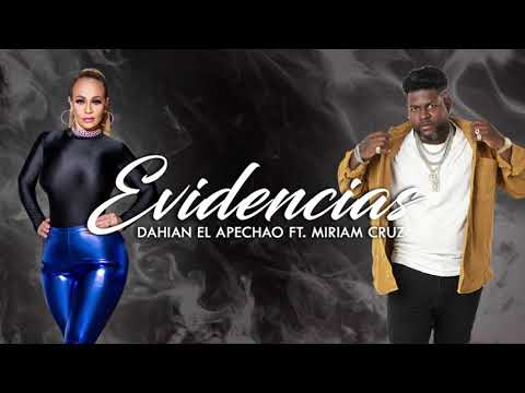Evidencias - Dahian "El apechao' ft. Miriam Cruz