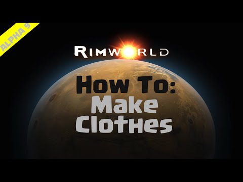 RimWorld Beginner's Guide | How To Make Clothes