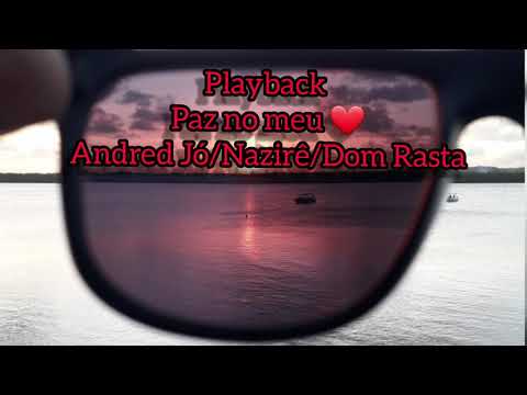 Playback-Paz no meu coração, Andread Jó/Nazirê/Dom Rasta.